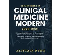 Advancement in Clinical Modern Medicine: A Professional Reference for Contemporary Clinical Practice, Diagnostic Innovation, Therapeutic Advances, Digital Health, and Evidence-Based Patient Care
