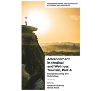 Advancement in Medical and Wellness Tourism, Part A : Entrepreneurship and Technology