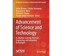 Advancement of Science and Technology: AI, Machine Learning, Electrical Engineering, and Computing Technologies (EAI/Springer Innovations in Communication and Computing)