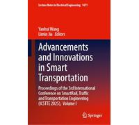 Advancements and Innovations in Smart Transportation: Proceedings of the 3rd International Conference on SmartRail, Traffic and Transportation ... Notes in Electrical Engineering, 1671)