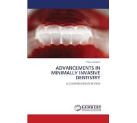 ADVANCEMENTS IN MINIMALLY INVASIVE DENTISTRY: A COMPREHENSIVE REVIEW