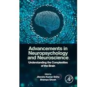 Advancements in Neuropsychology and Neuroscience: Understanding the Complexities of the Brain