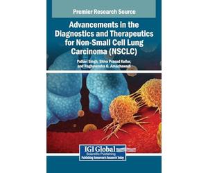 Advancements in the Diagnostics and Therapeutics for Non-Small Cell Lung Carcinoma (NSCLC)