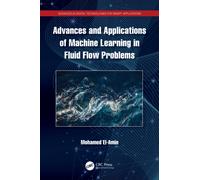 Advances and Applications of Machine Learning in Fluid Flow Problems