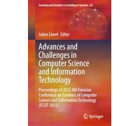 Advances and Challenges in Computer Science and Information Technology: Proceedings of 2025 4th Eurasian Conference on Frontiers of Computer Science ... and Analytics in Intelligent Systems, 62)