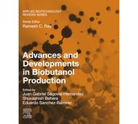 Advances and Developments in Biobutanol Production (Applied Biotechnology Reviews)