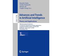 Advances and Trends in Artificial Intelligence. Theory and Applications: 38th International Conference on Industrial, Engineering and Other ... (Lecture Notes in Computer Science, 15706)