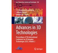 Advances in 3D Technologies: Proceedings of 7th International Conference on 3D Imaging Technologies 2025, Volume 2 (Smart Innovation, Systems and Technologies, 500)