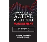 Advances in Active Portfolio Management: New Developments in Quantitative Investing (BUSINESS BOOKS)