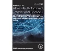 Advances in Aggregation Induced Emission Materials in Biosensing and Imaging for Biomedical Applications - Part B : Volume 185