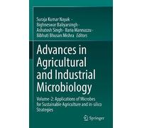 Advances in Agricultural and Industrial Microbiology: Volume-2: Applications of Microbes for Sustainable Agriculture and in-silico Strategies