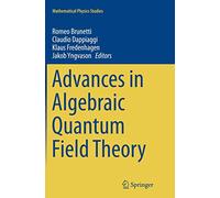 Advances in Algebraic Quantum Field Theory (Mathematical Physics Studies)