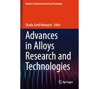 Advances in Alloys Research and Technologies (Advances in Material Research and Technology)
