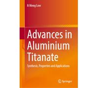 Advances in Aluminium Titanate: Synthesis, Properties and Applications