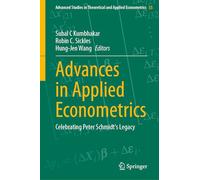 Advances in Applied Econometrics: Celebrating Peter Schmidt's Legacy: 55 (Advanced Studies in Theoretical and Applied Econometrics, 55)