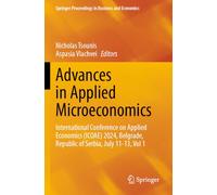 Advances in Applied Microeconomics: International Conference on Applied Economics (ICOAE) 2024, Belgrade, Republic of Serbia, July 11-13, Vol 1 (Springer Proceedings in Business and Economics)