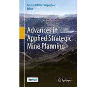 Advances in Applied Strategic Mine Planning