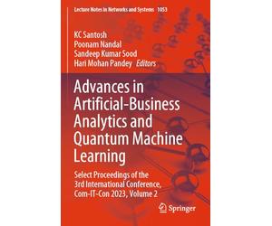 Advances in Artificial-Business Analytics and Quantum Machine Learning: Select Proceedings of the 3rd International Conference, Com-IT-Con 2023, Volume 2 (Lecture Notes in Networks and Systems, 1053)