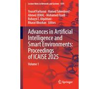 Advances in Artificial Intelligence and Smart Environments: Proceedings of ICAISE 2025: Volume 1 (Lecture Notes in Networks and Systems, 5591)
