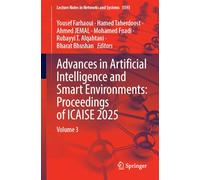 Advances in Artificial Intelligence and Smart Environments: Proceedings of ICAISE 2025: Volume 3 (Lecture Notes in Networks and Systems, 5593)
