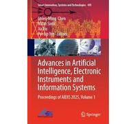 Advances in Artificial Intelligence, Electronic Instruments and Information Systems: Proceedings of AIEIIS 2025, Volume 1 (Smart Innovation, Systems and Technologies, 495)
