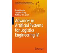 Advances in Artificial Systems for Logistics Engineering IV (Lecture Notes on Data Engineering and Communications Technologies, 223)