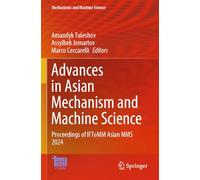 Advances in Asian Mechanism and Machine Science: Proceedings of IFToMM Asian MMS 2024