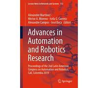 Advances in Automation and Robotics Research: Proceedings of the 2nd Latin American Congress on Automation and Robotics, Cali, Colombia 2019: 112 (Lecture Notes in Networks and Systems, 112)