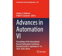 Advances in Automation VI: Proceedings of the International Russian Automation Conference, RusAutoCon2024, September 8-14, 2024, Sochi, Russia (Lecture Notes in Electrical Engineering)