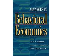 Advances in Behavioral Economics (The Roundtable Series in Behavioral Economics)