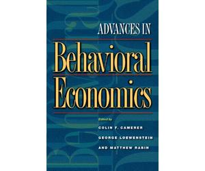 Advances in Behavioral Economics (The Roundtable Series in Behavioral Economics)