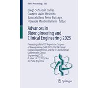 Advances in Bioengineering and Clinical Engineering 2025: Proceedings of the XXV Argentinian Congress of Bioengineering (SABI 2025), the XIV Clinical ... del Plata, Argentina (IFMBE Proceedings, 136)
