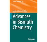 Advances in Bismuth Chemistry: 189 (Structure and Bonding, 189)