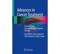 Advances in Cancer Treatment : From Systemic Chemotherapy to Targeted Therapy