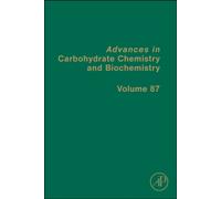 Advances in Carbohydrate Chemistry and Biochemistry : Volume 87