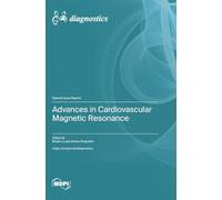 Advances in Cardiovascular Magnetic Resonance