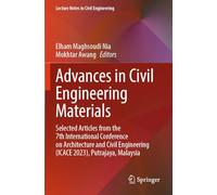 Advances in Civil Engineering Materials: Selected Articles from the 7th International Conference on Architecture and Civil Engineering (ICACE 2023), ... 466 (Lecture Notes in Civil Engineering, 466)