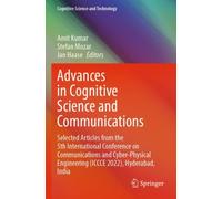 Advances in Cognitive Science and Communications : Selected Articles from the 5th International Conference on Communications and Cyber-Physical Engineering (ICCCE 2022), Hyderabad, India