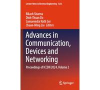 Advances in Communication, Devices and Networking: Proceedings of ICCDN 2024, Volume 2 (Lecture Notes in Electrical Engineering, 1233)