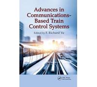 Advances in Communications-Based Train Control Systems