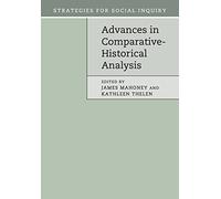 Advances in Comparative-Historical Analysis (Strategies for Social Inquiry)