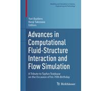 Advances in Computational Fluid-Structure Interaction and Flow Simulation : A Tribute to Tayfun Tezduyar on the Occasion of his 70th Birthday