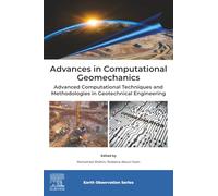 Advances in Computational Geomechanics : Advanced Computational Techniques and Methodologies in Geotechnical Engineering