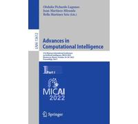 Advances in Computational Intelligence : 21st Mexican International Conference on Artificial Intelligence, MICAI 2022, Monterrey, Mexico, October 24-29, 2022, Proceedings, Part I