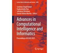 Advances in Computational Intelligence and Informatics: Proceedings of ICACII 2025 (Lecture Notes in Networks and Systems, 2098)