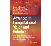 Advances in Computational Vision and Robotics: Proceedings of the International Conference on Computational Vision and Robotics - ICCVR-2024 (Learning and Analytics in Intelligent Systems, 47)