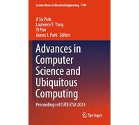Advances in Computer Science and Ubiquitous Computing: Proceedings of CUTE/CSA 2023 (Lecture Notes in Electrical Engineering, 1190)