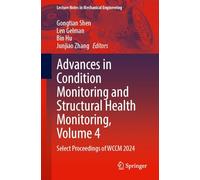 Advances in Condition Monitoring and Structural Health Monitoring, Volume 4: Select Proceedings of WCCM 2024 (Lecture Notes in Mechanical Engineering)