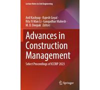 Advances in Construction Management: Select Proceedings of ICCRIP 2023 (Lecture Notes in Civil Engineering, 238)