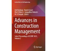 Advances in Construction Management: Select Proceedings of ICCRIP 2023, Volume 2 (Lecture Notes in Civil Engineering, 601)